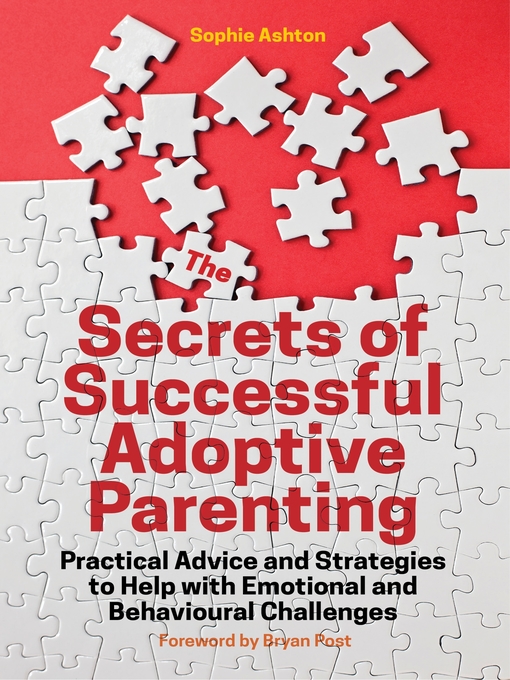 Title details for The Secrets of Successful Adoptive Parenting by Sophie Ashton - Available